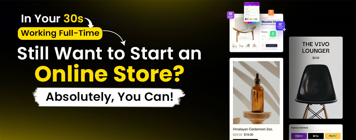 Can I still start my online ecommerce store in my 30s?