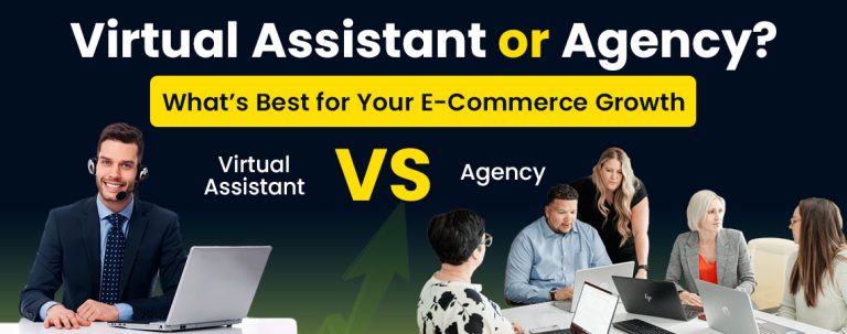Should you hire a virtual assistant for your e-commerce store or an agency