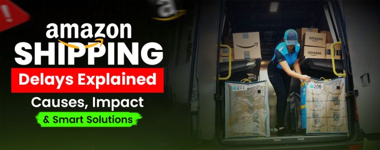 Amazon Shipping Delays: Causes and Solutions