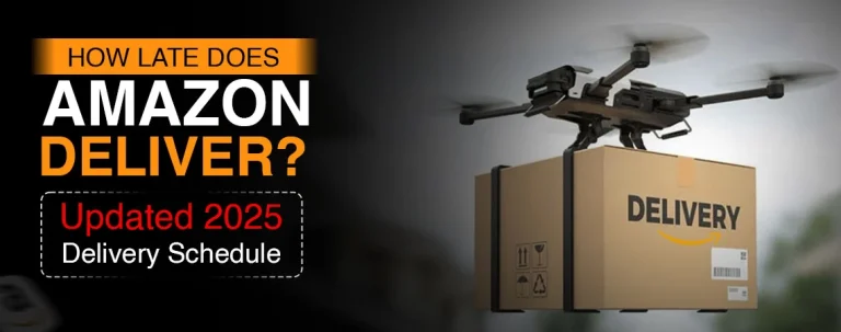 How late does Amazon deliver