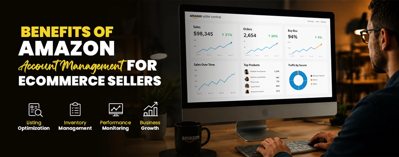 Benefits of Amazon Account Management for Ecommerce Sellers