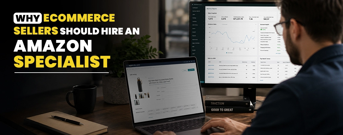 Ecommerce Sellers Should Hire an Amazon Specialist