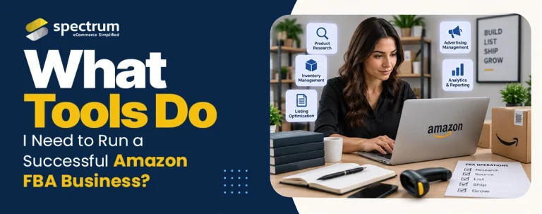 What Tools Do I Need to Run a Successful Amazon FBA Business