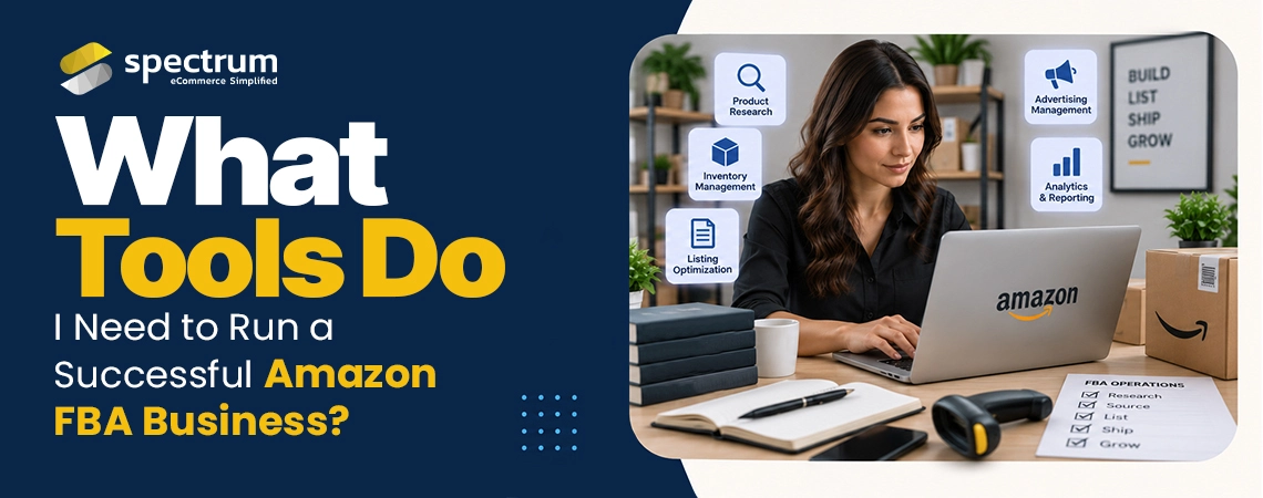 What Tools Do I Need to Run a Successful Amazon FBA Business?